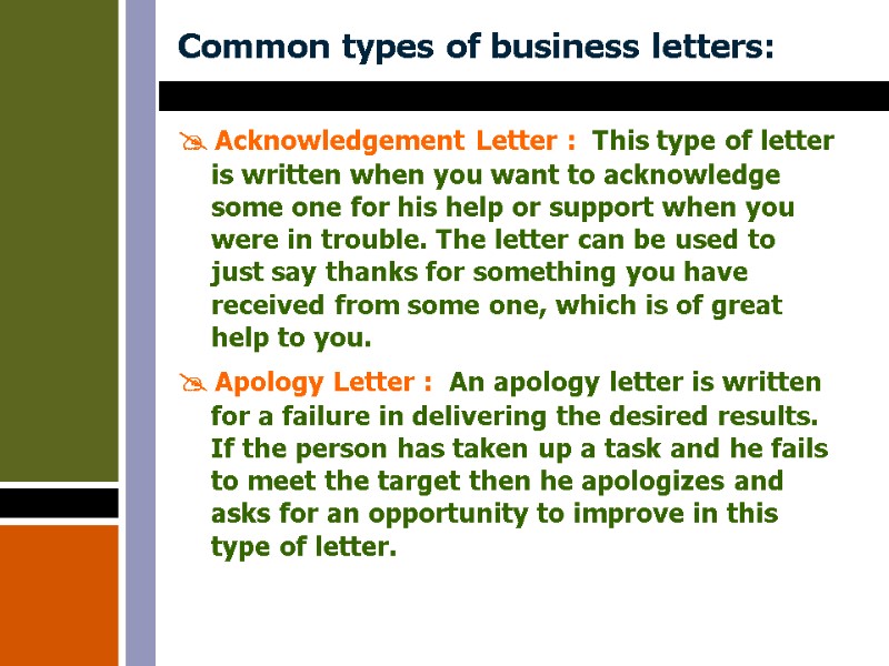Common types of business letters:   Acknowledgement Letter :  This type of